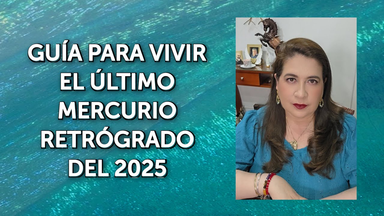 GU&Iacute;A PARA VIVIR EL &Uacute;LTIMO MERCURIO RETR&Oacute;GRADO DEL 2025