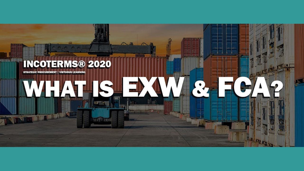 Concept: What is Ex-works? What is FCA? | Incoterms&reg; 2020 | Delivery Terms | Strategic Procurement