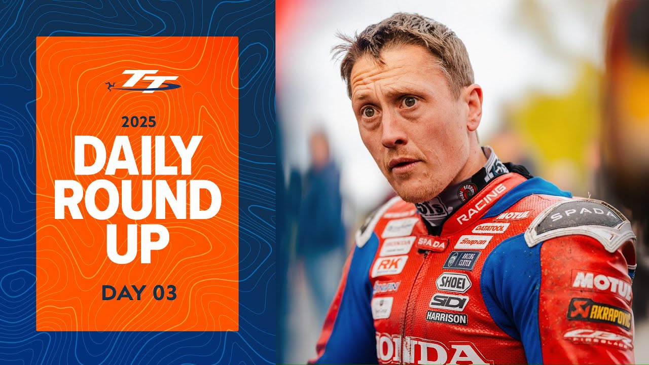 Daily Round Up - Day 03 | 2025 Isle of Man TT Races