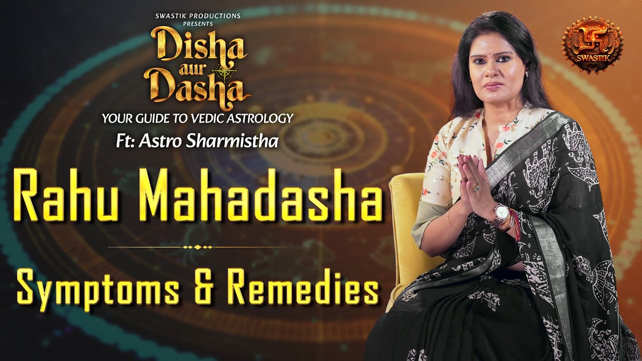 Rahu Mahadasha | Symptoms & Remedies | Disha aur Dasha | Ft: Astro Sharmistha