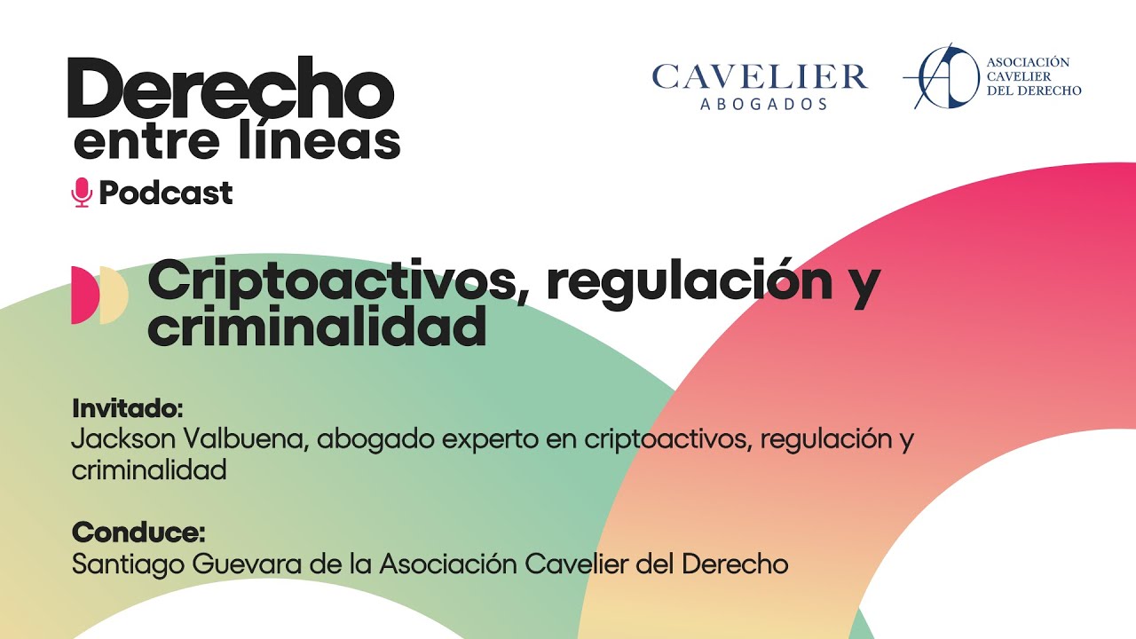 Criptoactivos, regulación y criminalidad - Derecho entre Líneas | Cavelier