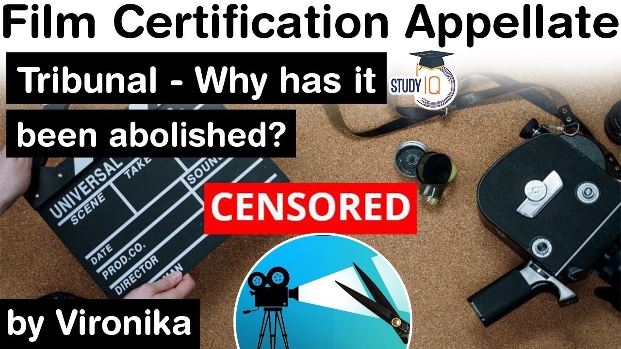 Film Certification Appellate Tribunal - Why has it been abolished? Current Affairs for UPSC exam
