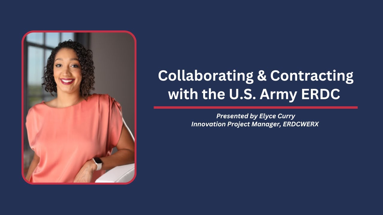 Collaborating & Contracting with the U.S. Army ERDC presented by Elyce Curry