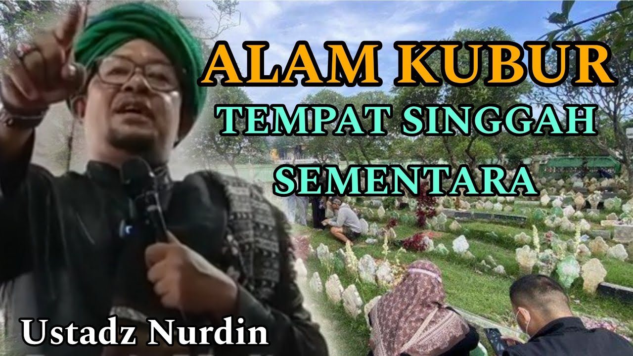 Alam Kubur Tempat Singgah Sementara/Ceramah Ustadz Nurdin/ Ceramah Mandailing