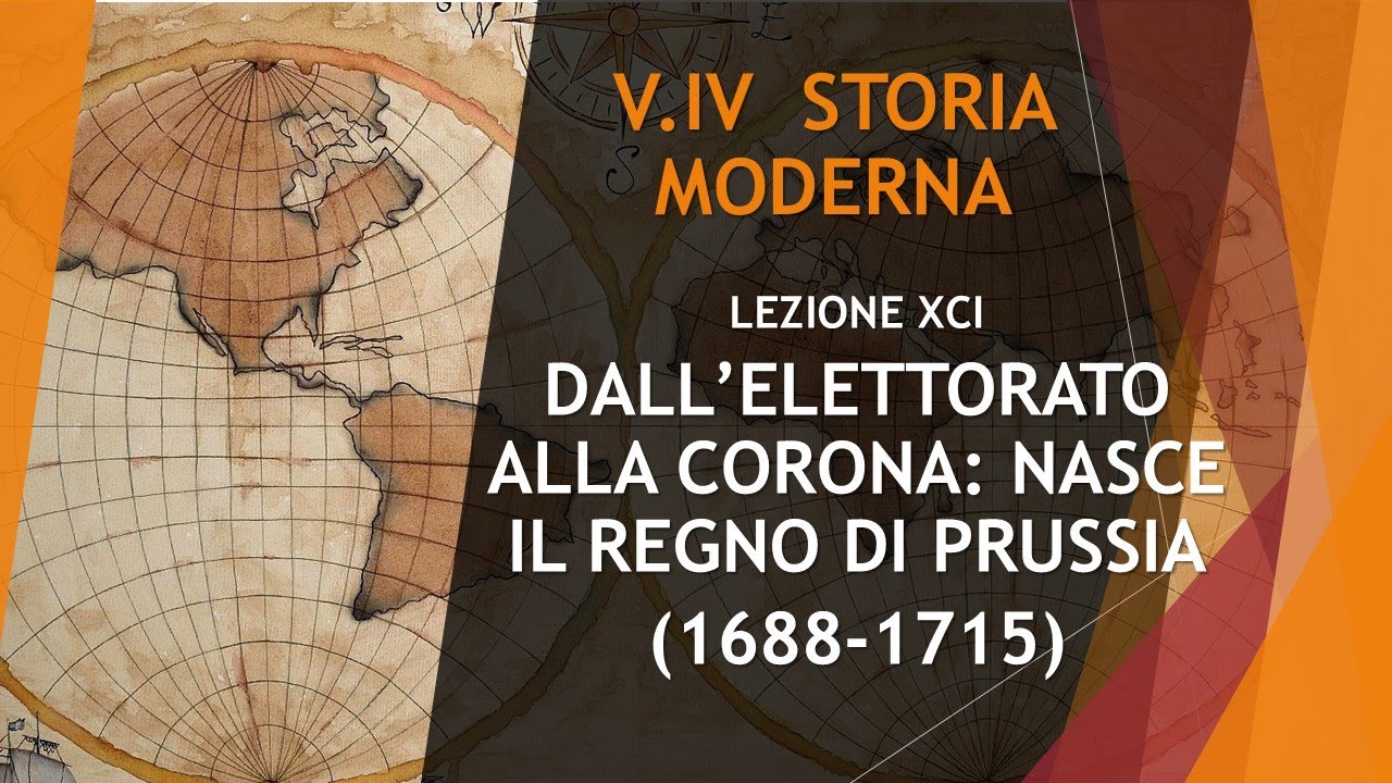 91 DALL'ELETTORATO ALLA CORONA: NASCE IL REGNO DI PRUSSIA (1688-1715) - V. IV - STORIA MODERNA