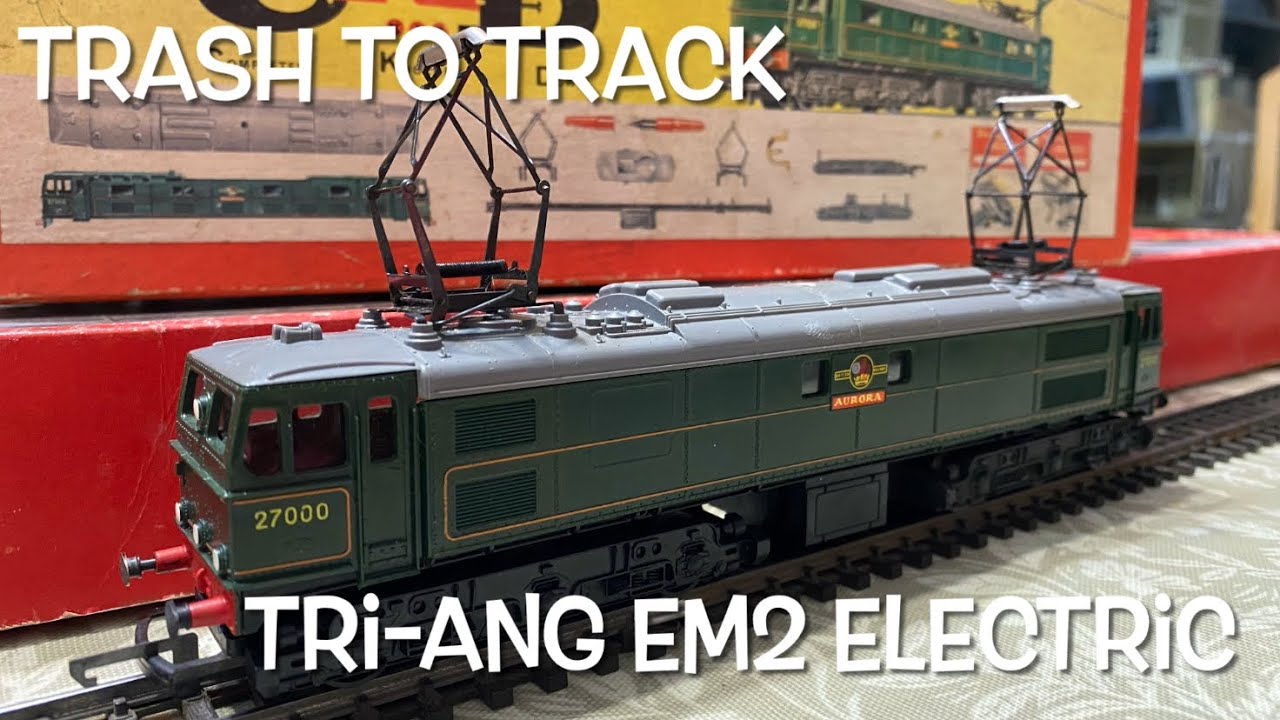Trash to Track | Электровоз Tri-Ang CKD Woodhead EM2