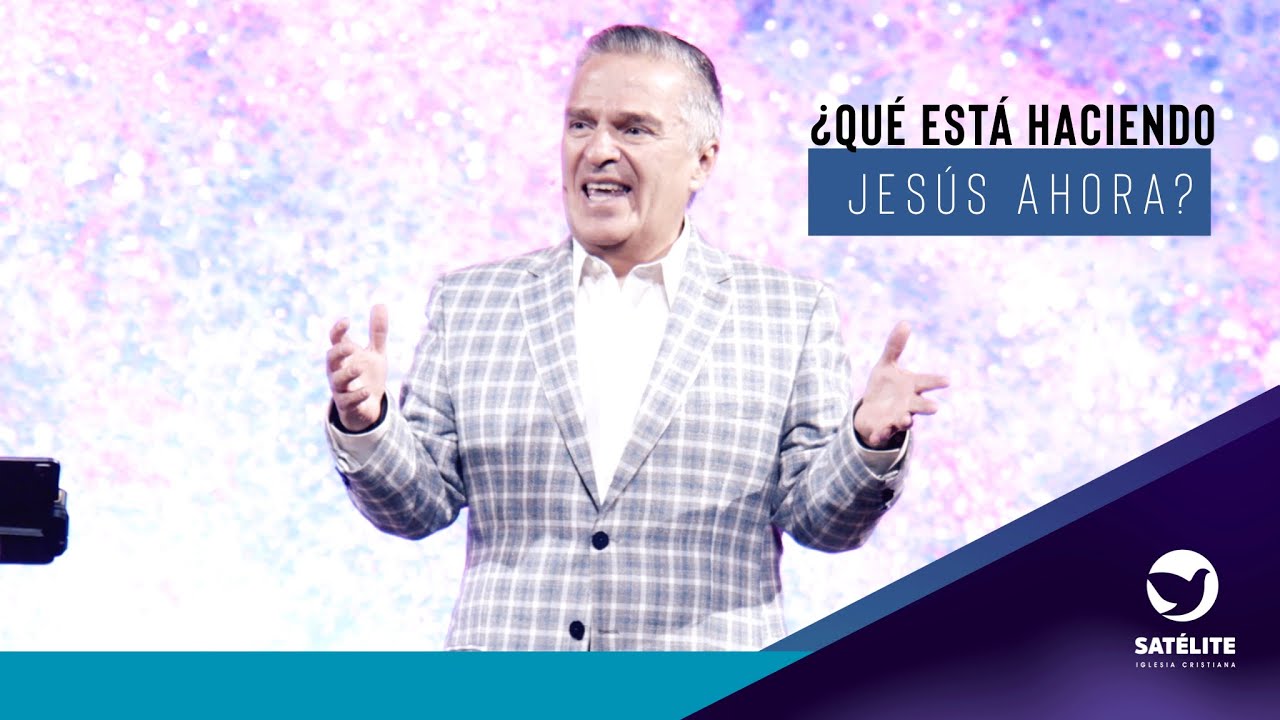 ¿Qué está haciendo Jesús ahora? | Pastor Gary César | Satélite Iglesia Cristiana