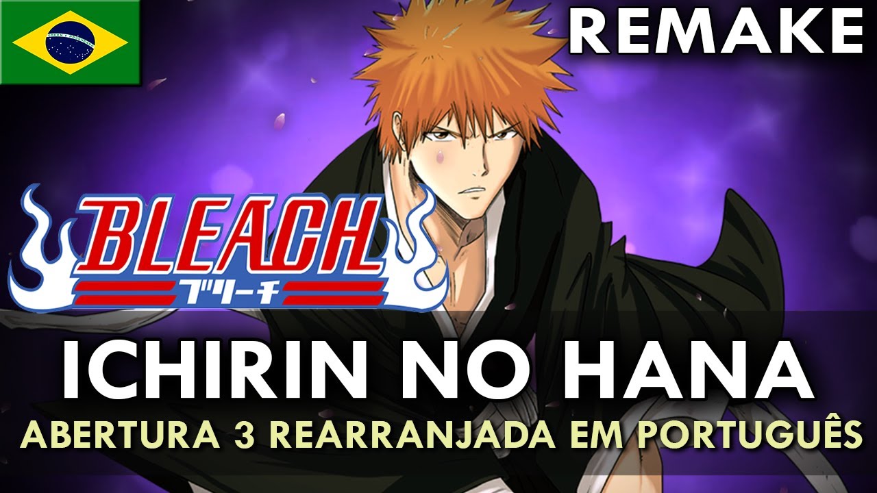BLEACH: Ichirin no Hana -REMAKE- (Abertura 3 Rearranjada em Português) || MigMusic