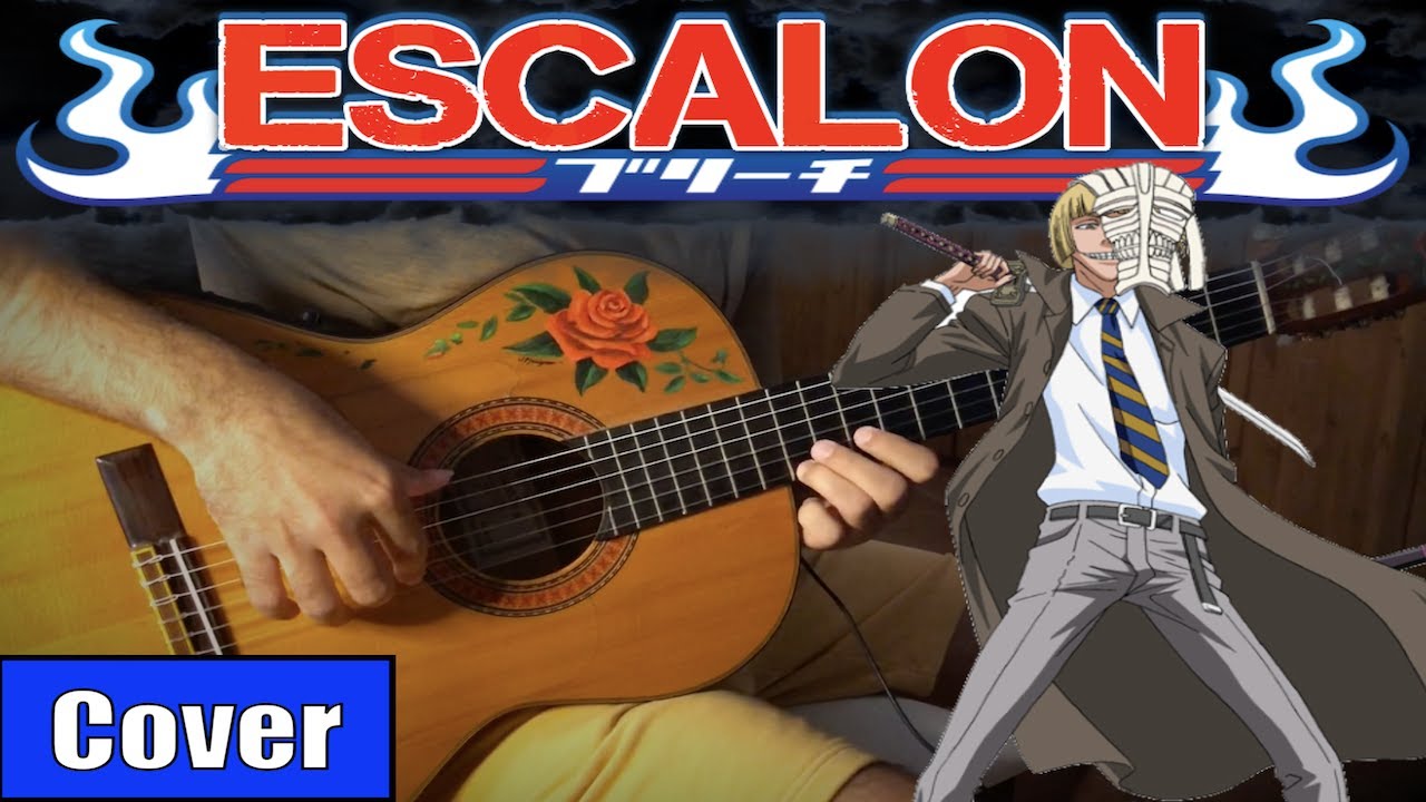 ESCALON - BLEACH meets flamenco gipsy guitarist OST 3 FINGERSTYLE GUITAR COVER