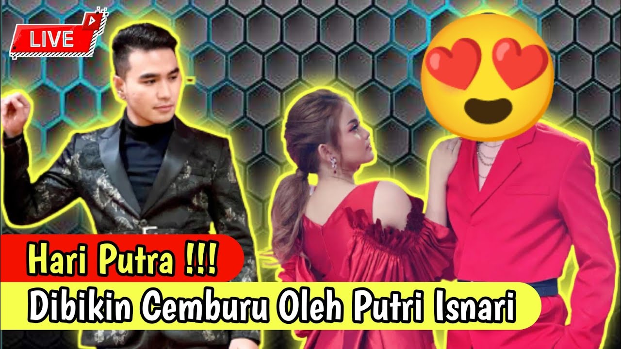 🔴 Hari Putra !!! Dibikin Cemburu Oleh Putri Isnari...