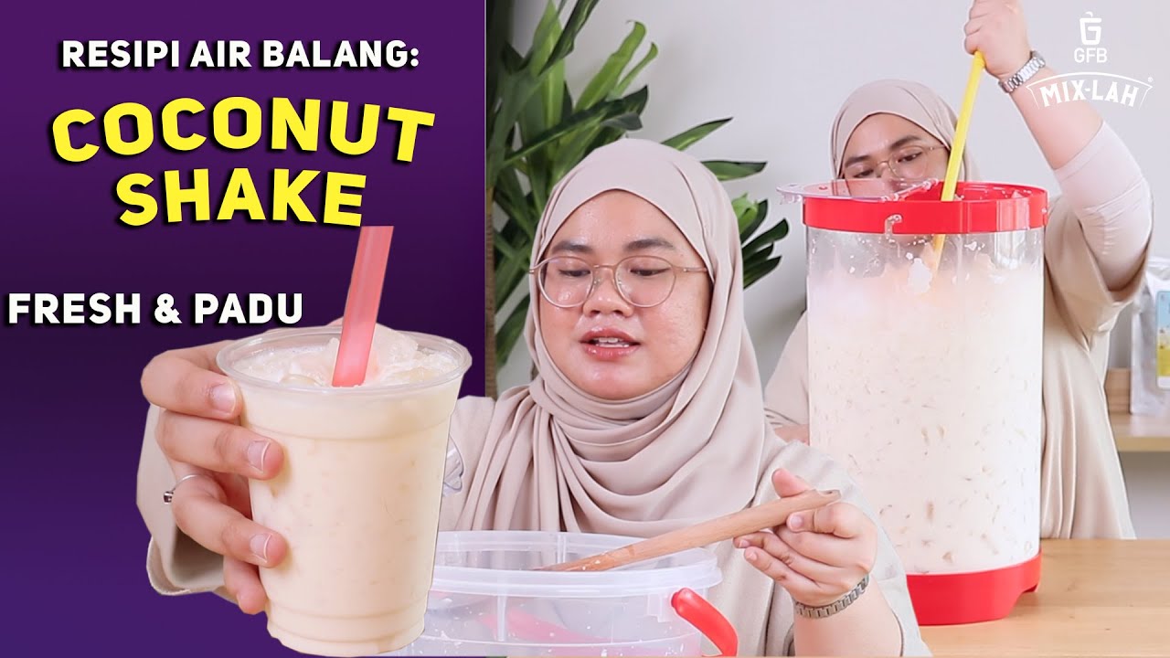 Resipi Air Balang Coconut Shake 33L Untuk Bazar Ramadan & Pasar Malam