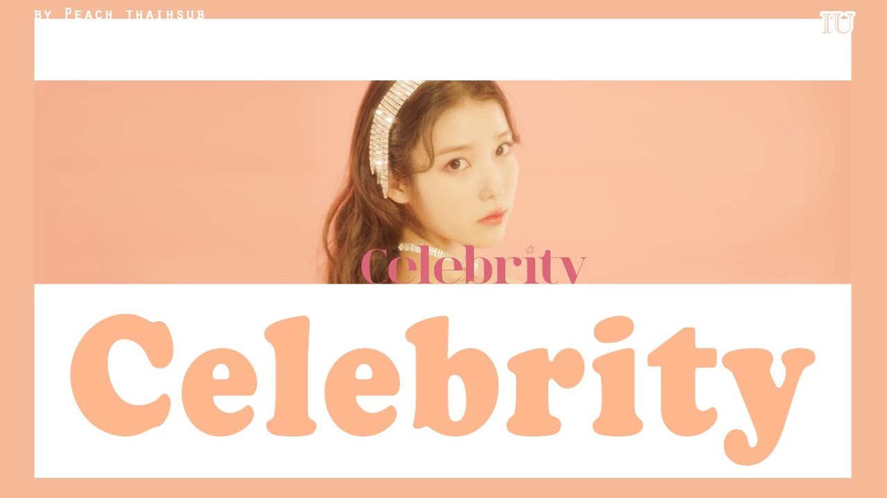 [COLOR CODED/THAISUB] IU - Celebrity #พีชซับไทย