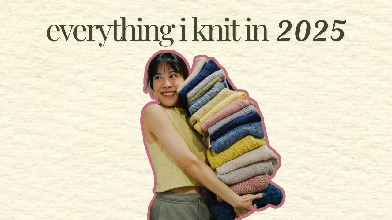 Everything I’ve EVER Knit (My First Full Year | 2025)