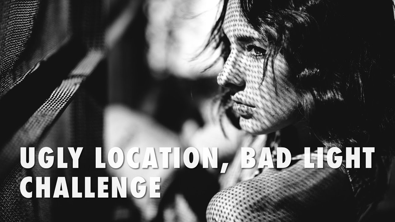 Ugly Location, Bad Light - Challenge