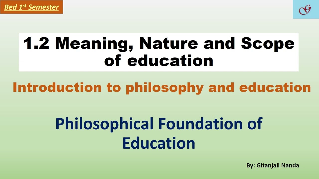1.2 Meaning, Nature and Scope of education