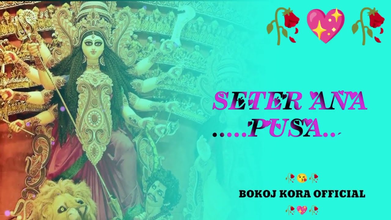 DURGA PUJA SETER ANA SANTALI STATUS VIDEO🌹😘😘 SANTALI STATUS VIDEO GURGA PUJA 💕💖