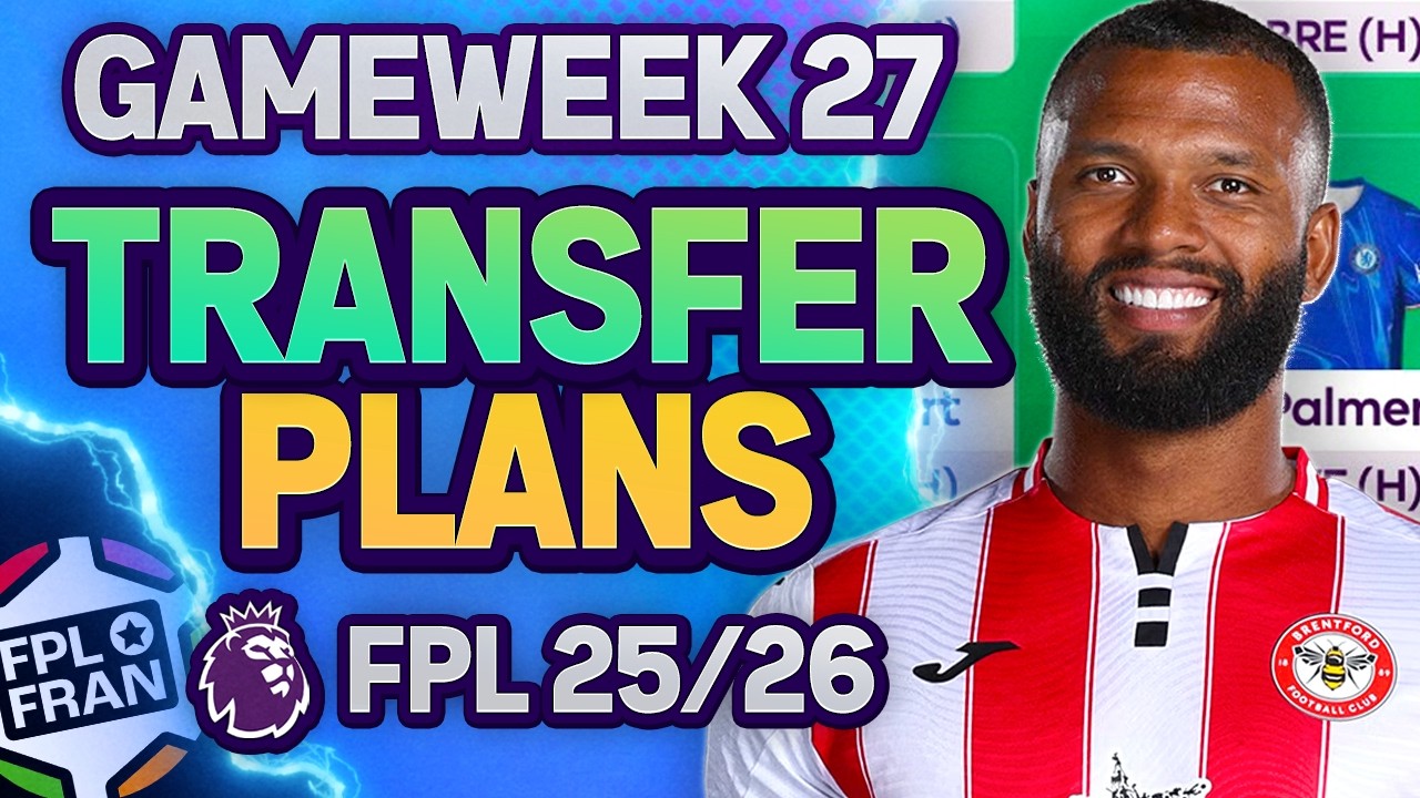 FPL GW27 TRANSFER PLANS | 🌍 7K RANK | Fantasy Premier League 2025/26