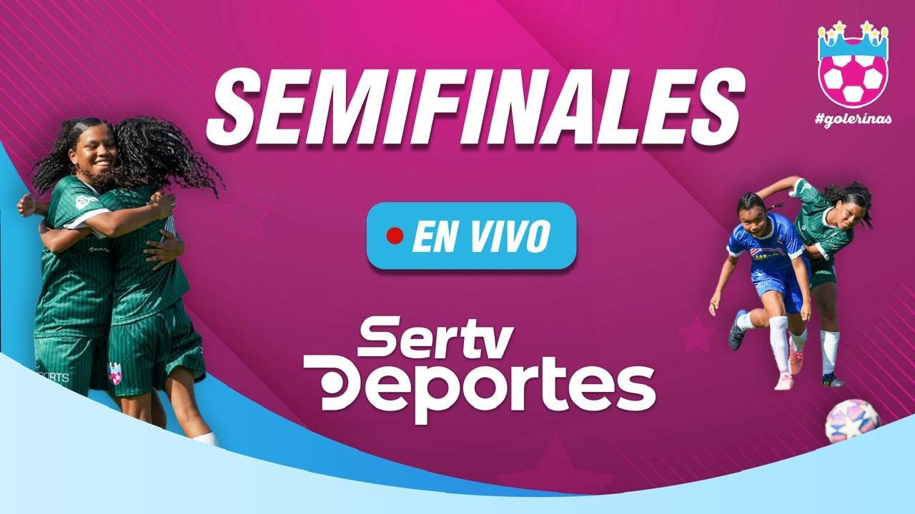 #EnVivo | EN VIVO  | SEMIFINALES GOLERINAS