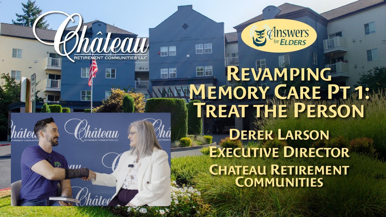 Revamping Memory Care Part 1: Treat the Person