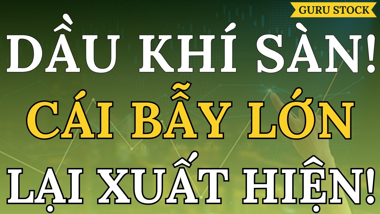 🔴DẦU KHÍ SÀN! CÁI BẪY LỚN LẠI XUẤT HIỆN!| GURU STOCK