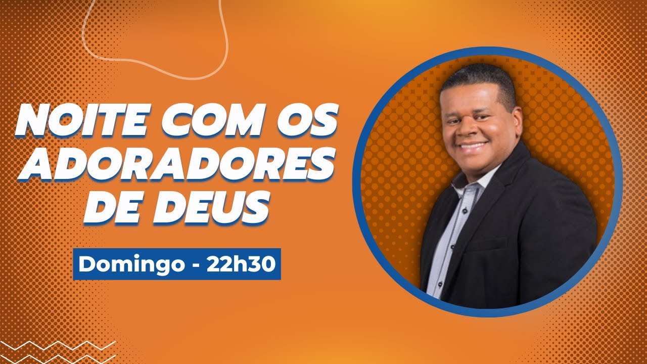 RIT - NOITE COM OS ADORADORES DE DEUS - 31/12/2023