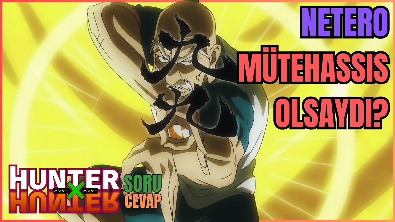 Netero Mütehassıs Olsaydı? - Hunter x Hunter Soru-Cevap 5