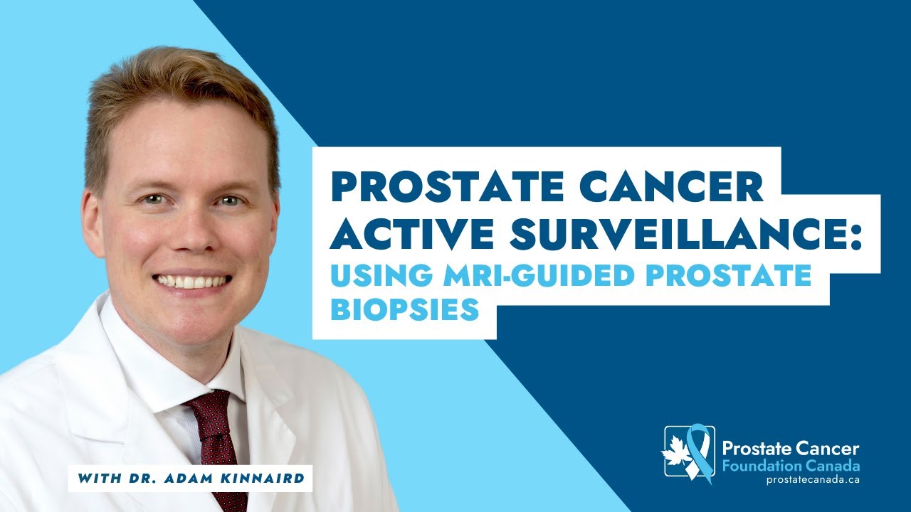 Prostate Cancer Active Surveillance: Using MRI-Guided Prostate Biopsies
