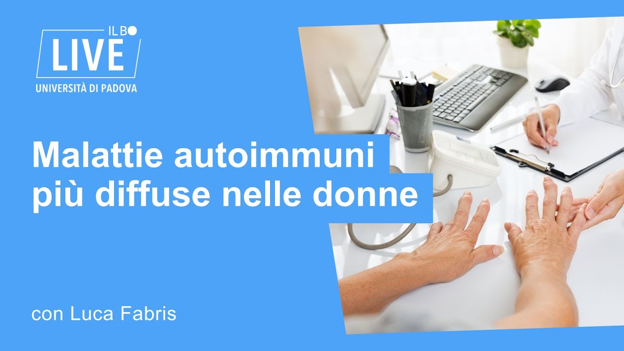 In Salute. Malattie autoimmuni più diffuse nelle donne: cause e nuovi risultati