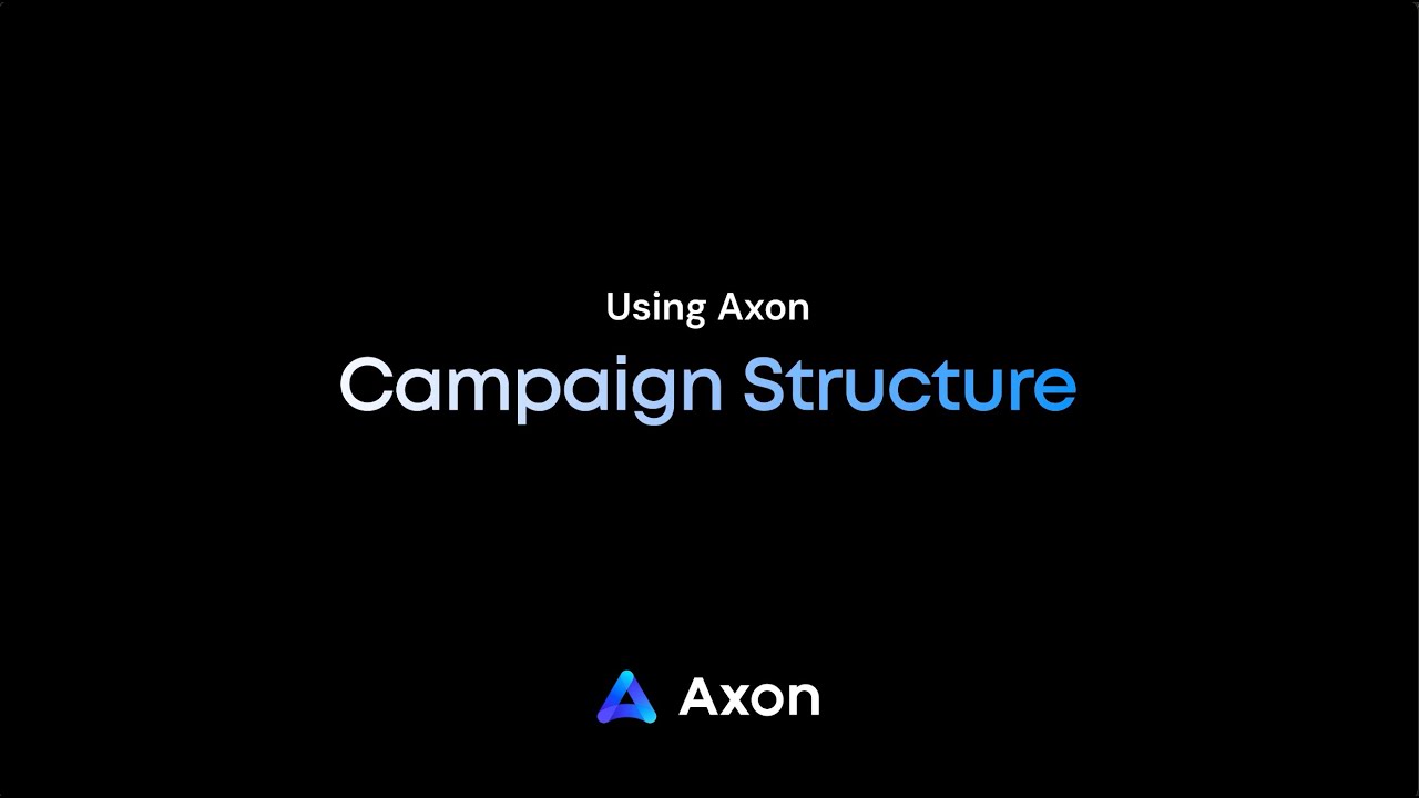 Axon Campaign Structure
