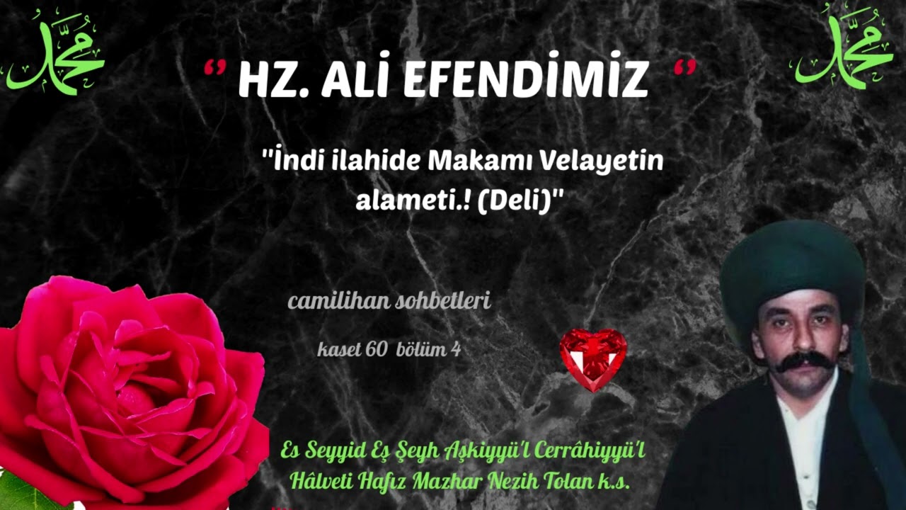HZ. ALİ EFENDİMİZ  ''İndi ilahide Makamı  Velayetin alameti.! (Deli)''  Aşk-i  Hafız Nezih Tolan k.s