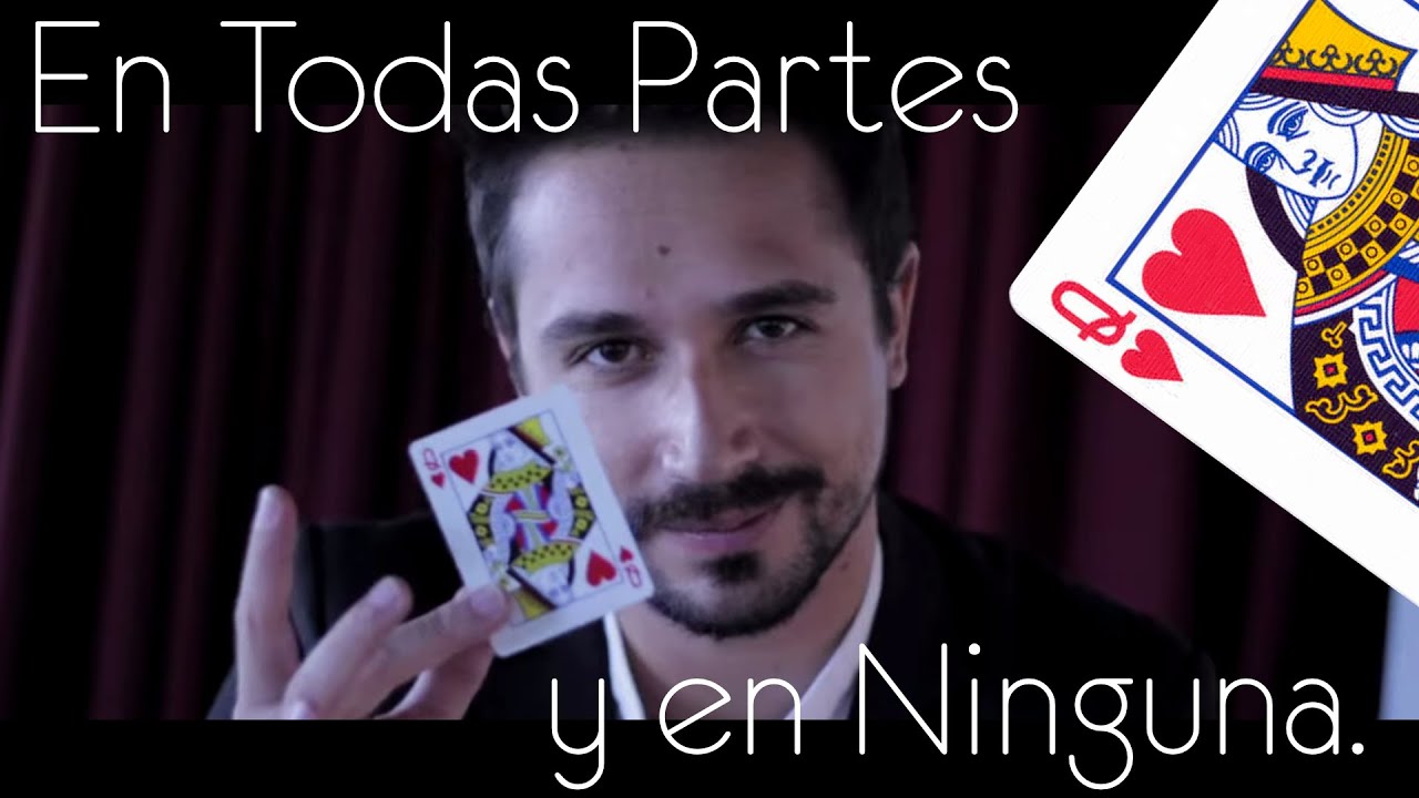 En Todas Partes y en Ninguna - Truco de Magia con Cartas