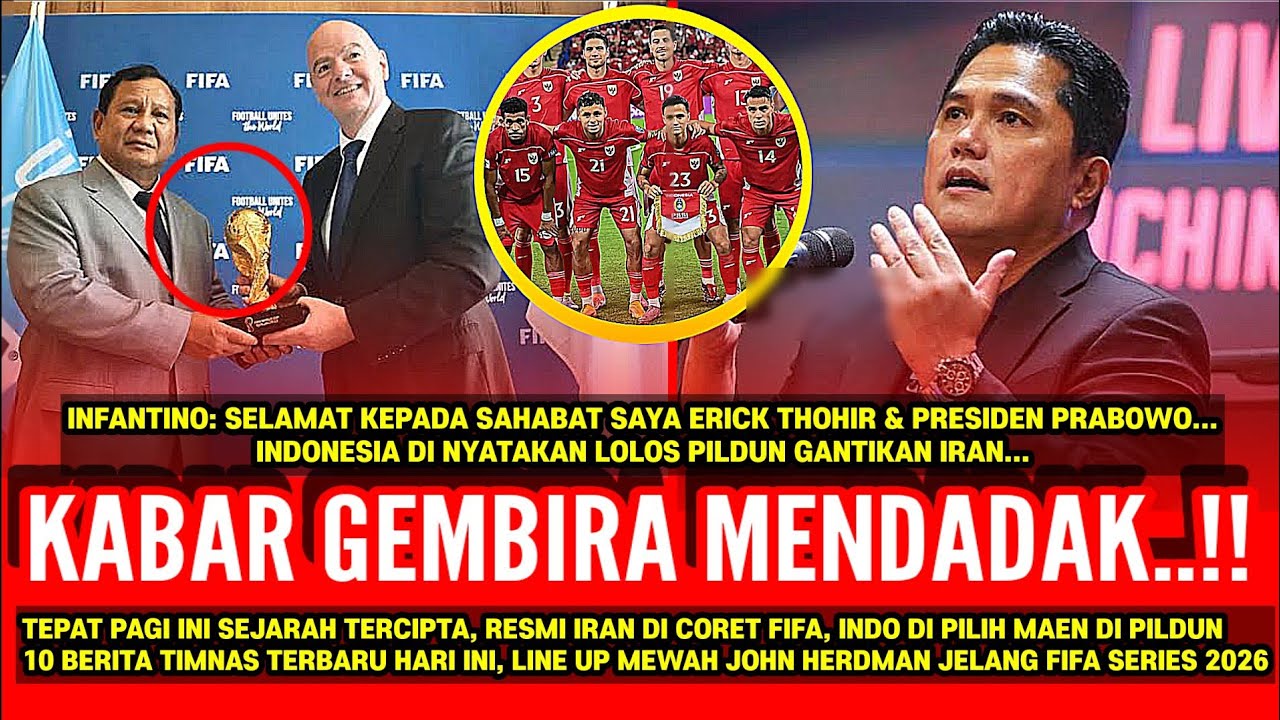 MANTAP! FIFA: SLAMAT KEPADA SAHABAT SAYA ERICK THOHIR TIMNAS LOLOS PILDUN GANTI IRAN? LINE UP TIMNAS