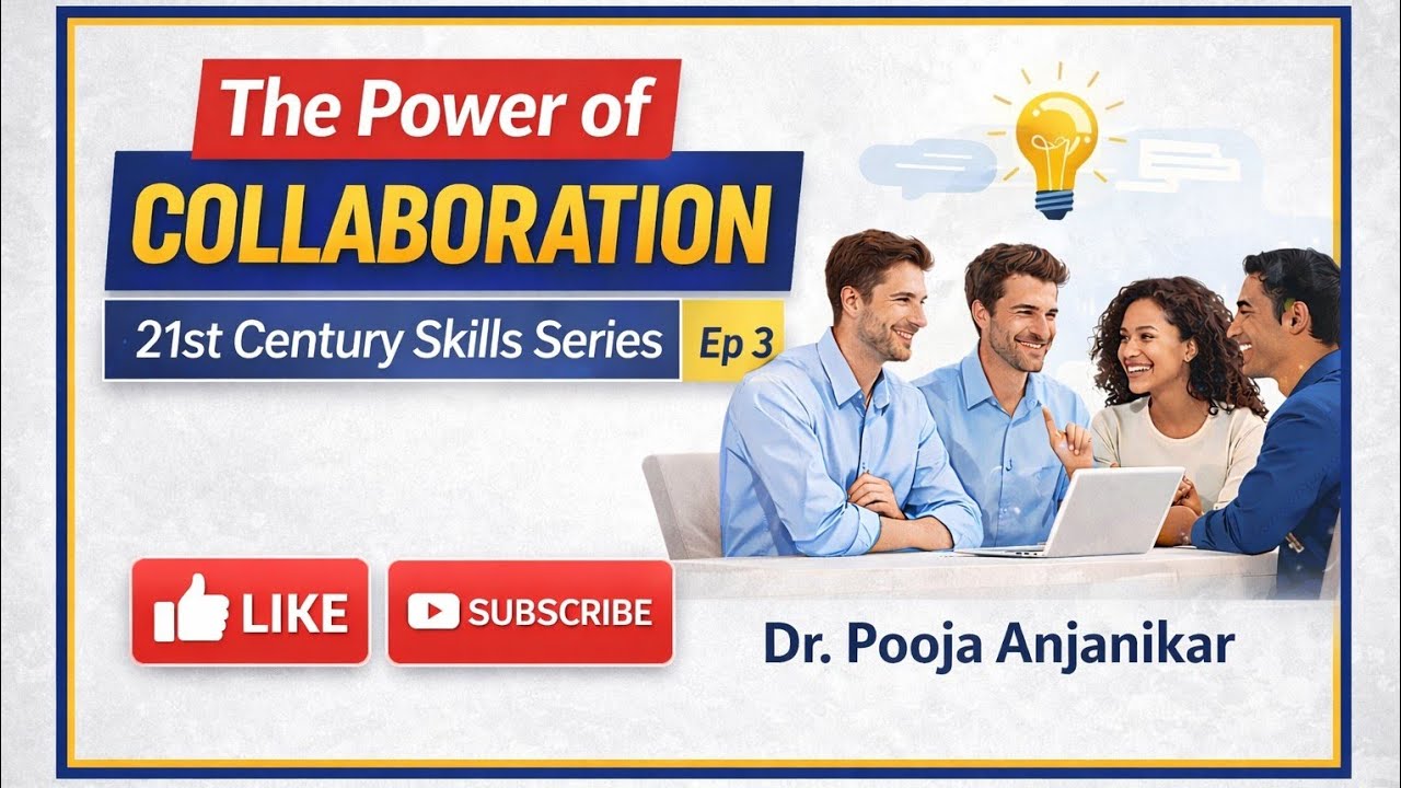 Unlock Collaboration: Essential 21st Century Skill for Success| Dr. Pooja Anjanikar 