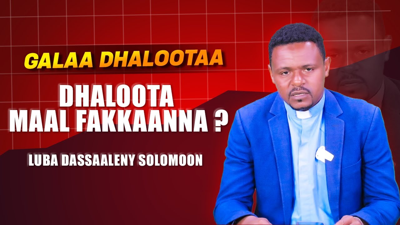 Dhaloota Maal Fakkaanna ? - Galaa Dhalootaa