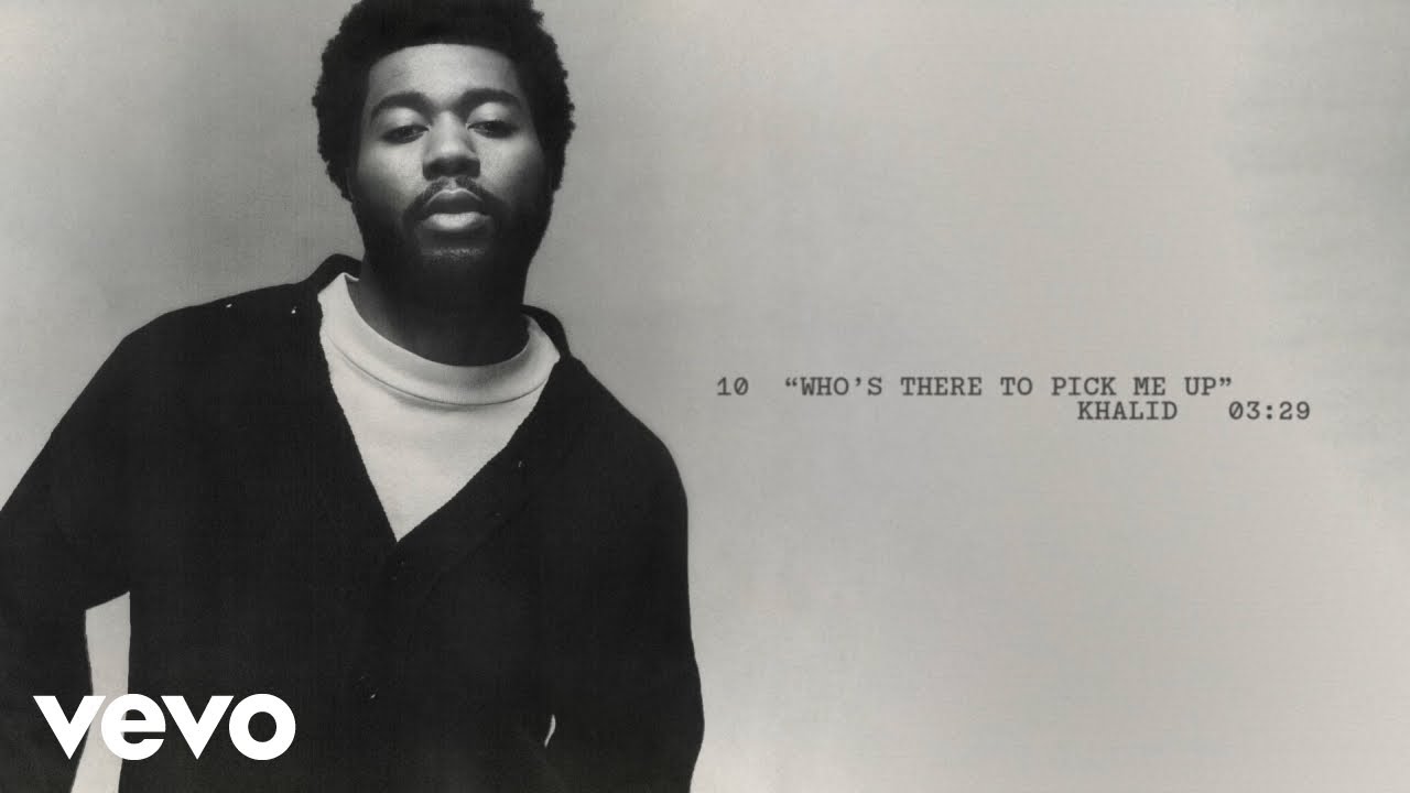 Khalid - Who's There To Pick Me Up (Lyric Video)