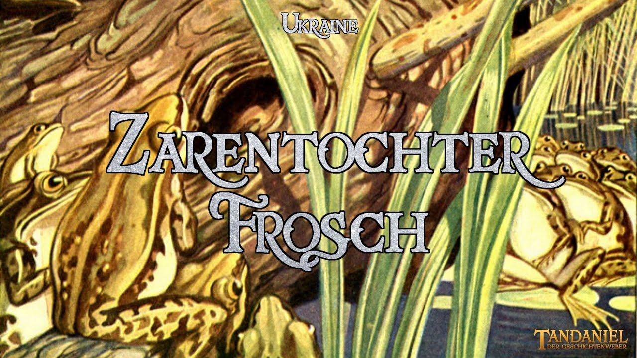 Die Zarentochter Frosch 🐸 (ein Märchen zum Träumen und Einschlafen aus der Ukraine - Hörbuch)