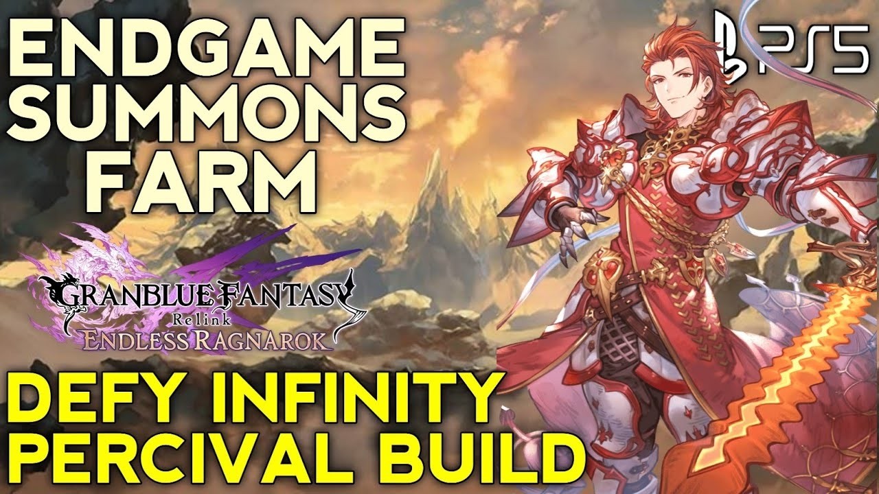 Endgame Summons Farm Granblue Fantasy Relink Endless Ragnarok Percival Build Defy Infinity Gameplay