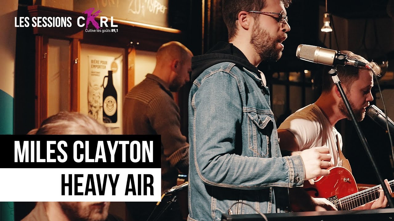 "Heavy air" - Miles Clayton // Sessions CKRL