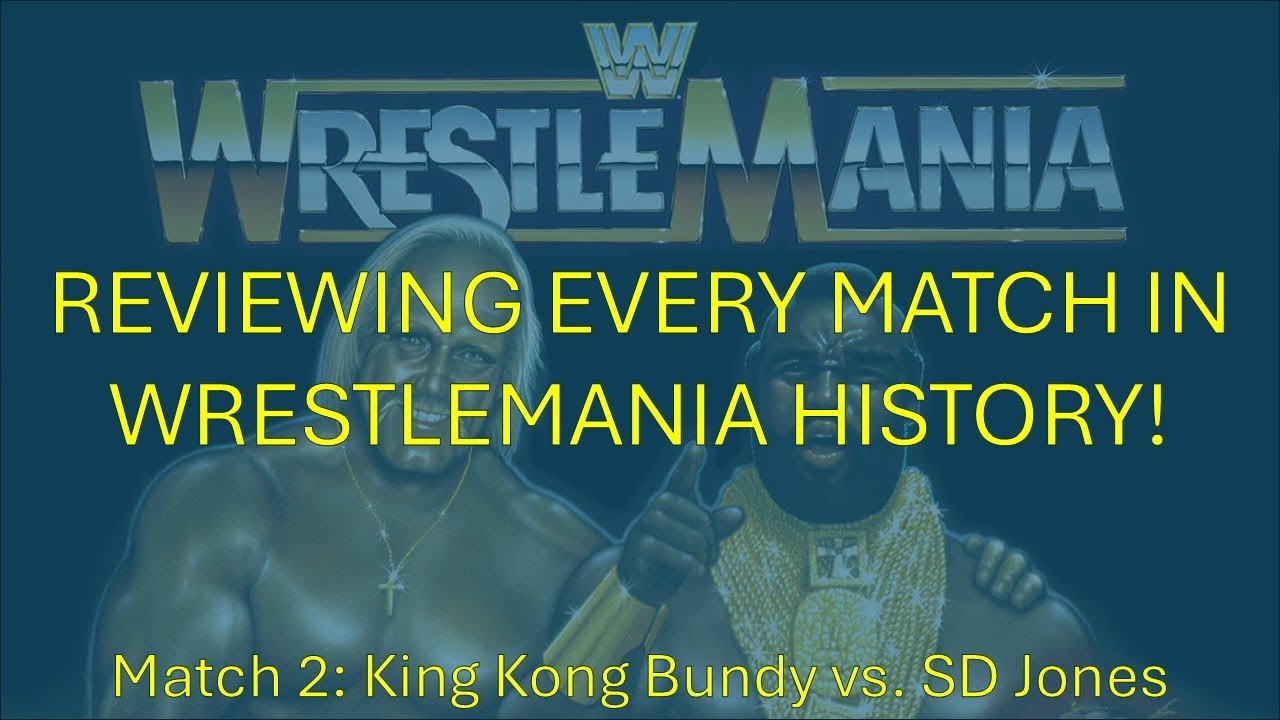 Reviewing Every Match In WrestleMania History! 2: King Kong Bundy vs. SD Jones (Wrestlemania 1)