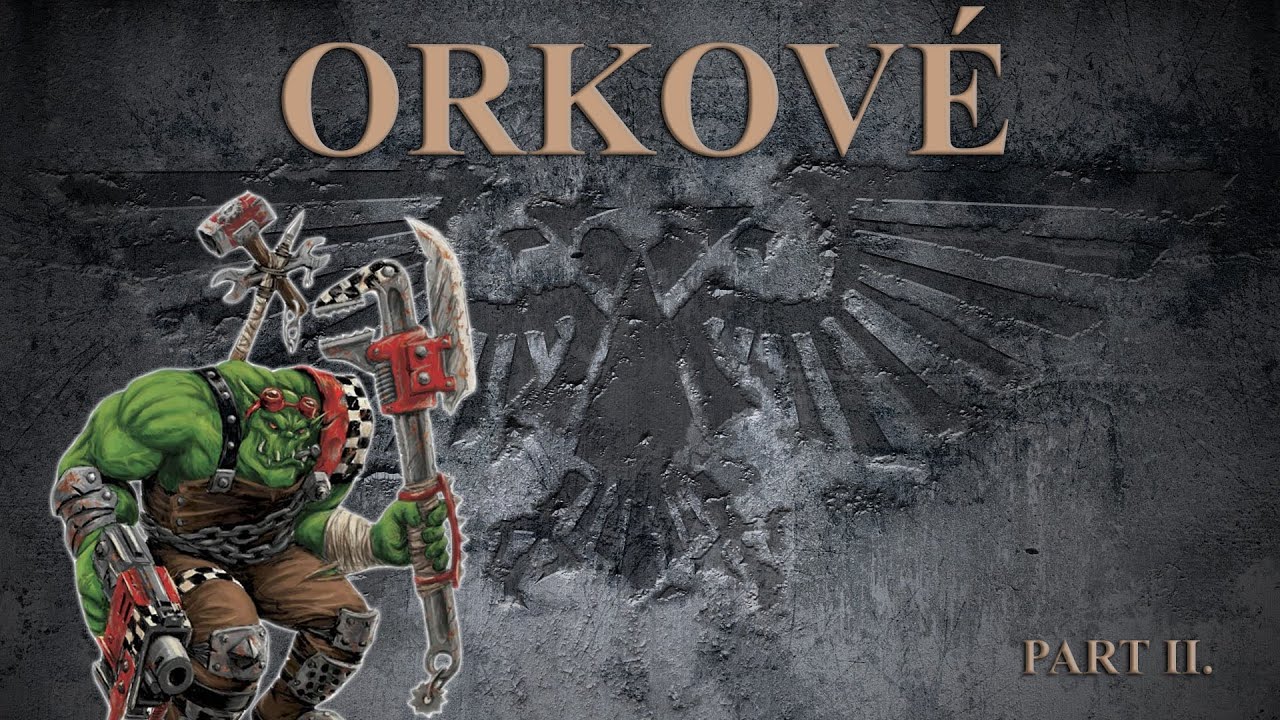 [Warhammer 40k] Orkov&eacute; - Boyz Boyz Boyz!