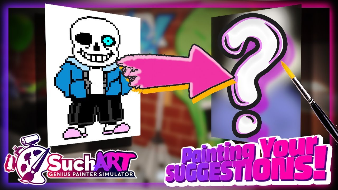 How Great Can I Paint Sans? (SuchArt! Gameplay)