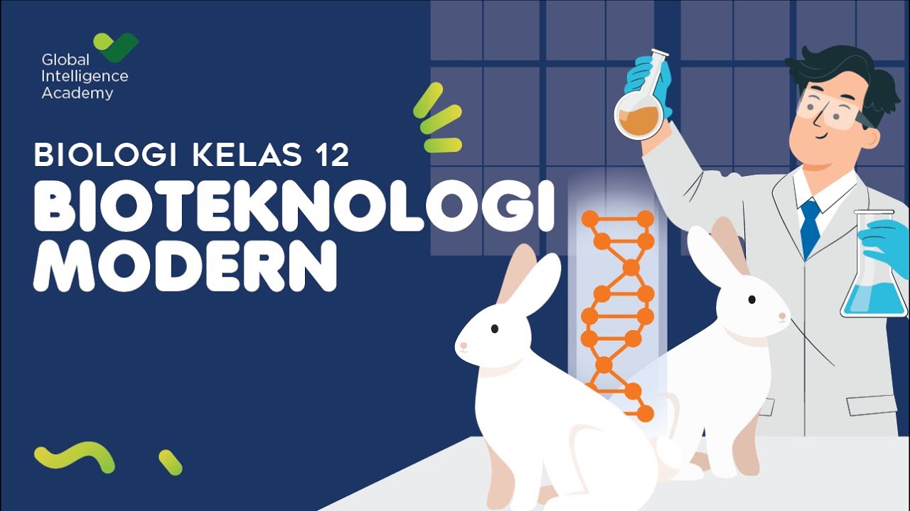 BIOLOGI Kelas 12 - Penerapan Bioteknologi Modern | GIA Academy