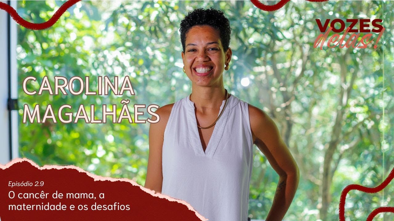 Câncer de Mama, Maternidade e Recomeços: Especial Outubro Rosa [Vozes Delas #2.9]