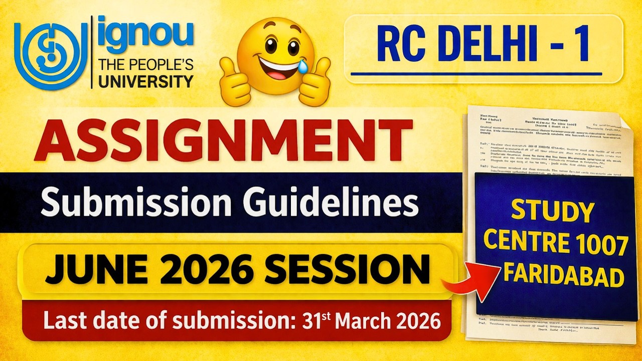 IGNOU RC Delhi- 1 Assignment Submission Guidelines JUNE 2026 Session | IGNOU Assignment Submit 2026