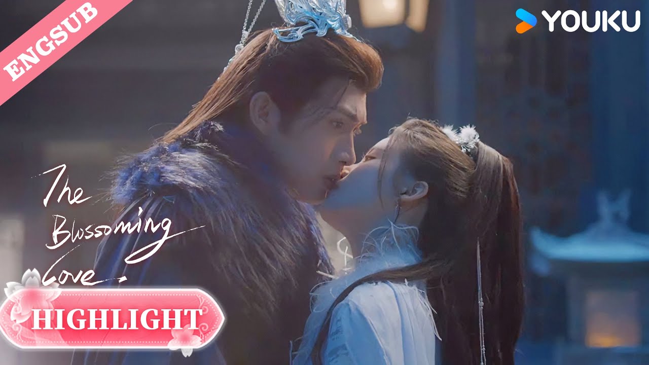 【Highlight】This kiss contains my burning heart!😘🔥| The Blossoming Love | YOUKU