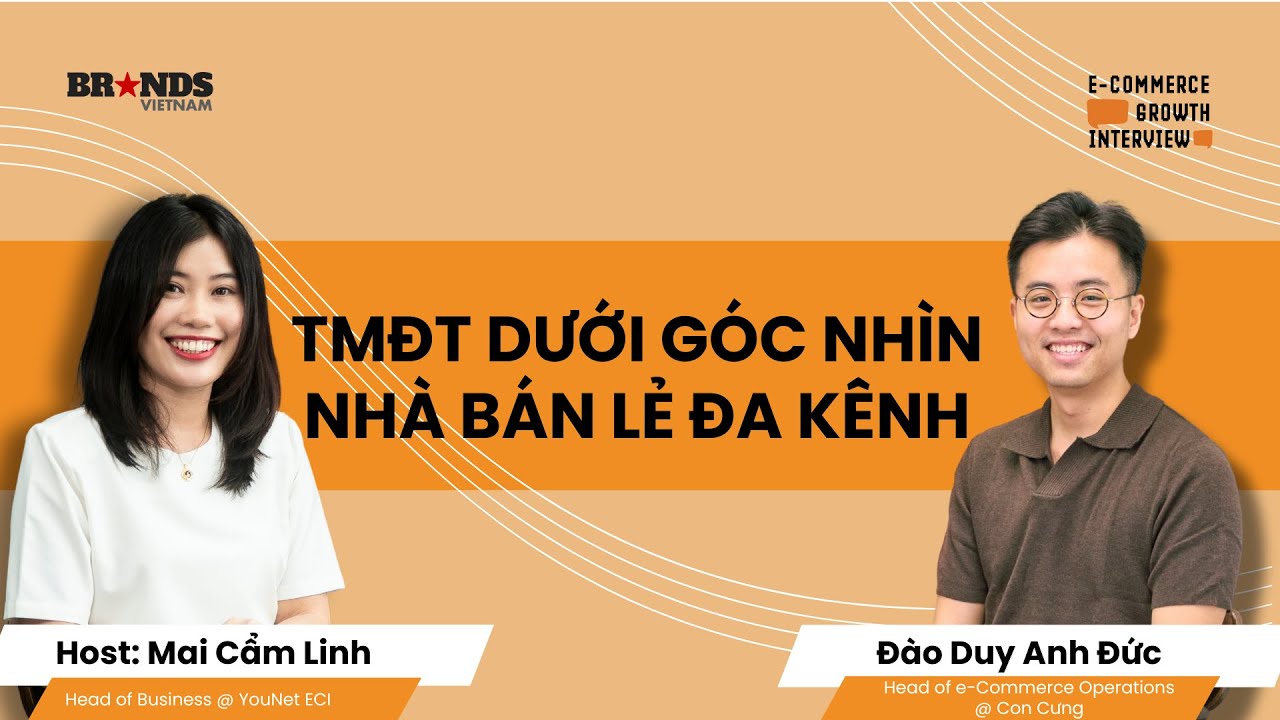 e-Commerce Growth #6: Xu hướng phát triển của TMĐT dưới góc nhìn Omni-channel Retailer