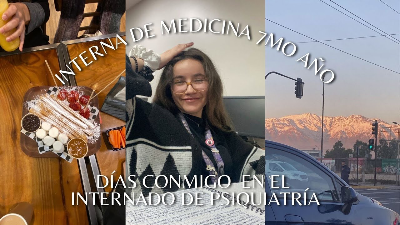 Interna de Medicina 7mo año: Internado Psiquiatría | psiquiatría enlace, estudio EUNACOM | vlog