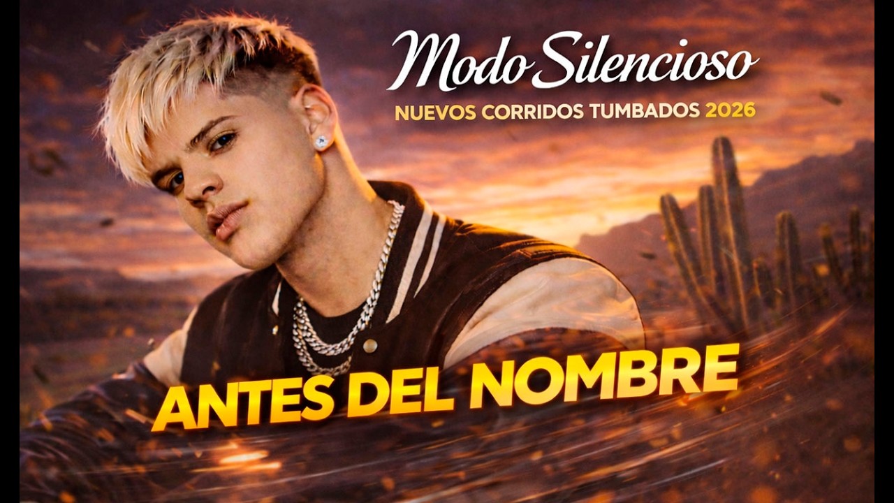 Corrido Tumbado Reflexivo 2026 | Antes del Nombre – Modo Silenci