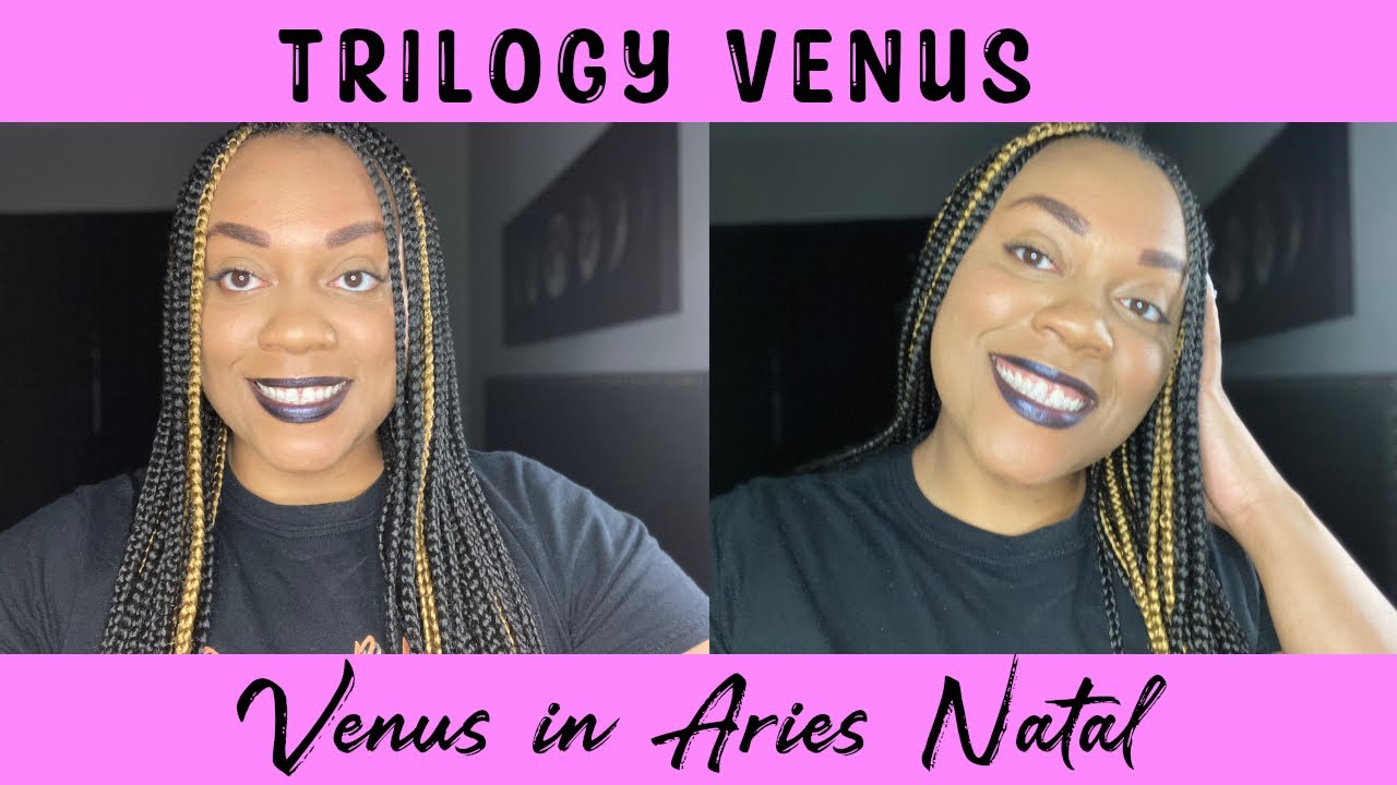 Venus In Aries In The Natal Chart | TrilogyVenus