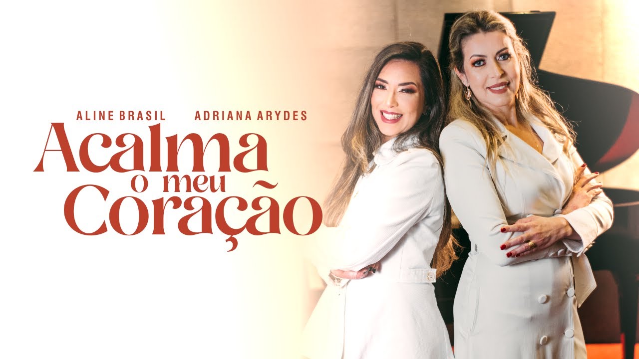 Aline Brasil, Adriana Arydes - Acalma o Meu Coração